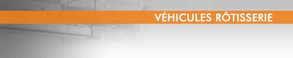 VEHICULES ROTISSERIE